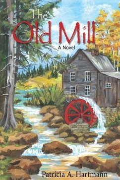 The Old Mill - Hartmann, Patricia A.