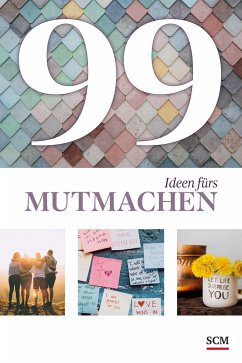 99 Ideen fürs Mutmachen - Prause, Annegret