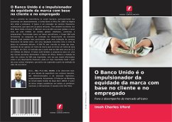 O Banco Unido é o impulsionador da equidade da marca com base no cliente e no empregado - Uford, Imoh Charles