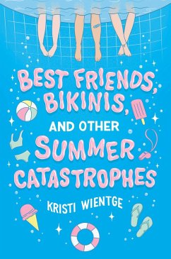 Best Friends, Bikinis, and Other Summer Catastrophes - Wientge, Kristi