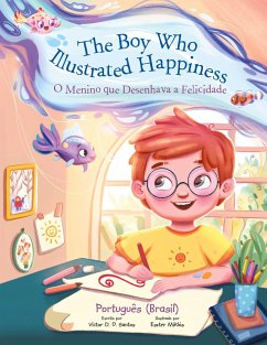 The Boy Who Illustrated Happiness / O Menino que Ilustrava a Felicidade - Santos, Victor Dias de Oliveira