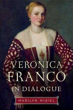 Veronica Franco in Dialogue - Migiel, Marilyn