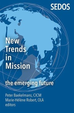 New Trends in Mission: The Emerging Future - Baekelsman, Peter