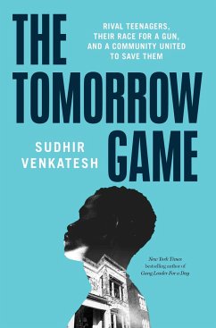 The Tomorrow Game: Rival Teenagers, Their Race for a Gun, and a Community United to Save Them - Venkatesh, Sudhir The Tomorrow Game: Rival Teenagers, Their Race for a Gun, and a Community United to Save Them - Venkatesh, Sudhir