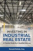 Investing In Industrial Real Estate: A Practical Guide By A Qualified Attorney