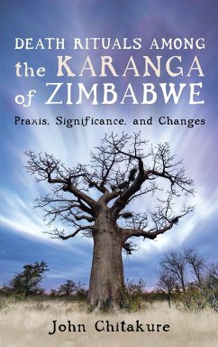 Death Rituals among the Karanga of Zimbabwe - Chitakure, John