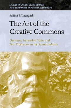 The Art of the Creative Commons: Openness, Networked Value and Peer Production in the Sound Industry - Miszczy&324;ski, Milosz