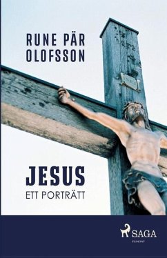 Jesus: ett porträtt - Olofsson, Rune Pär