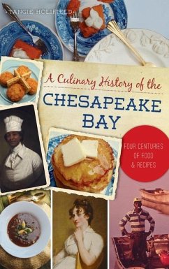 Culinary History of the Chesapeake Bay: Four Centuries of Food and Recipes - Holifield, Tangie