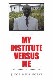 My Institute Versus Me