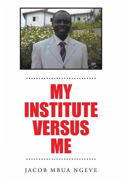 My Institute Versus Me - Ngeve, Jacob Mbua