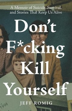 Don't F*cking Kill Yourself - Romig, Jeff
