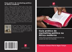 Guia prático de marketing político na África moderna - Ngan Tonye, Francois Simon Pierre