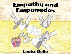 Empathy and Empanadas - Bello, Louise