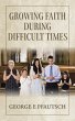 Growing Faith During Difficult Times - Bild 1