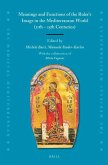 Meanings and Functions of the Ruler's Image in the Mediterranean World (11th - 15th Centuries)