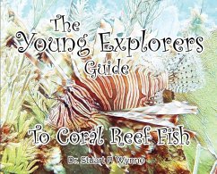 The Young Explorers' Guide To Coral Reef Fish - Wynne, Stuart P