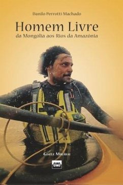 Homem Livre: da Mongólia aos Rios da Amazônia - Mirabai, Gisele; Perrotti Machado, Danilo