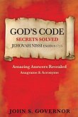 God's Code: Secrets Solved God's Code: Secrets Solved