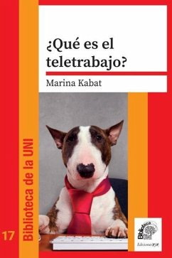 ¿Qué es el teletrabajo?: El trabajo en el siglo XXI. ¿Qué hay de nuevo? - Kabat, Marina