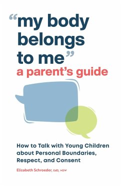 My Body Belongs to Me: A Parent's Guide - Schroeder, Elizabeth