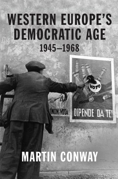 Western Europe's Democratic Age - Conway, Professor Martin