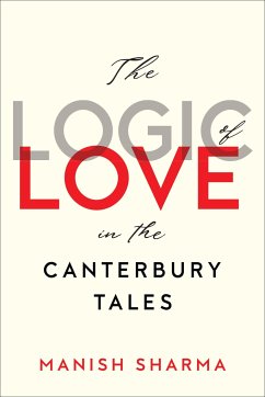 The Logic of Love in the Canterbury Tales - Sharma, Manish