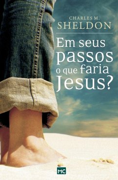 Em seus passos o que faria Jesus? - Sheldon, Charles M.