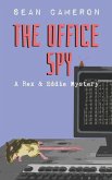 The Office Spy: A Rex & Eddie Mystery