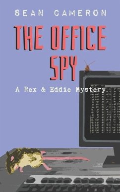 The Office Spy: A Rex & Eddie Mystery - Cameron, Sean