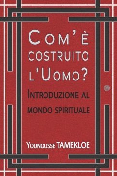 Com`è costruito l`Uomo?: Introduzione al mondo spirituale - Younousse Tamekloe