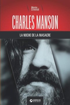 Charles Manson, la noche de la masacre - Criminal, Mente