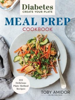 Diabetes Create-Your-Plate Meal Prep Cookbook - Amidor, Toby