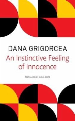 An Instinctive Feeling of Innocence - Grigorcea, Dana