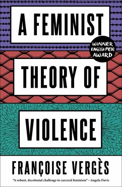 A Feminist Theory of Violence - Vergès, Françoise