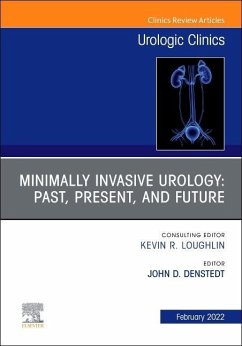 Minimally Invasive Urology: Past, Present, and Future, an Issue of Urologic Clinics