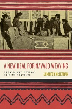 A New Deal for Navajo Weaving - Mclerran, Jennifer