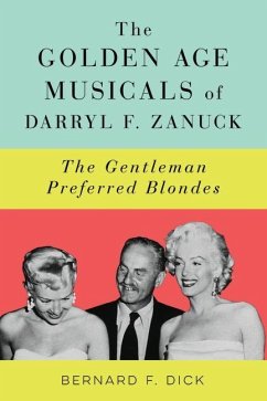 The Golden Age Musicals of Darryl F. Zanuck - Dick, Bernard F