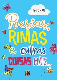 Poesias Rimas E Outras Coisas Mais - Misse, James