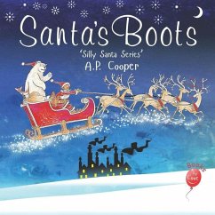 Santa's Boots: 'Silly Santa Series' Book 1 - Cooper