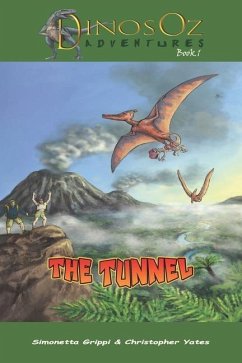 The Tunnel: DinosOz Adventures Book 1 - Yates, Christopher; Grippi, Simonetta