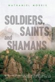 Soldiers, Saints, and Shamans: Indigenous Communities and the Revolutionary State in Mexico's Gran Nayar, 1910-1940