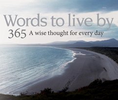 365 Words to Live by: A Wise Thought Every Day - Exley, Helen