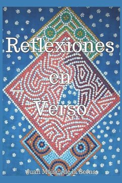 Reflexiones En Verso - Juan Moisés de la Serna