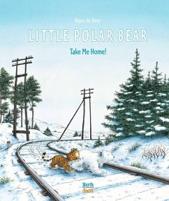 Little Polar Bear Take Me Home - Beer, Hans De