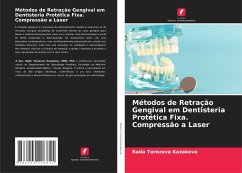 Métodos de Retração Gengival em Dentisteria Protética Fixa. Compressão a Laser - Kazakova, Rada Torezova