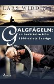 Galgfågeln: en berättelse från 1800-talets Sverige