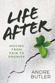 Life After: Moving from Pain to Promise