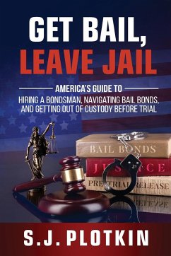 Get Bail, Leave Jail - Plotkin, S. J.