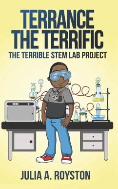 Terrance the Terrific The Terrible STEM Lab Project - Royston, Julia A.